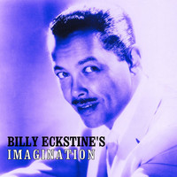 Billy Eckstine - Billy Eckstine's Imagination