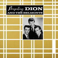 Dion And The Belmonts - Presenting Dion and The Belmonts