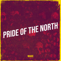 Magic - Pride of the North (Explicit)