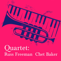 Chet Baker Quartet - Quartet: Russ Freeman/Chet Baker