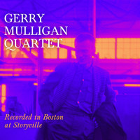 Gerry Mulligan Quartet - Recorded in Boston at Storyville
