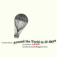 The Gerald Wiggins Trio - Music from Around the World in 80 Days in Modern Jazz