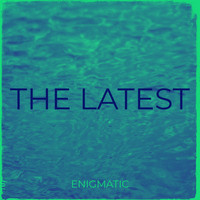 Enigmatic - The Latest