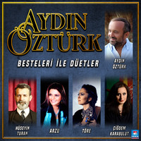 Aydın Öztürk - Aydın Öztürk Besteleri İle Düetler