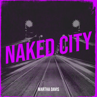 Martha Davis - Naked City
