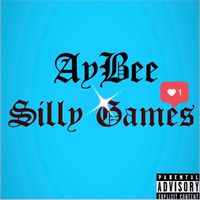 AYBEE - Silly Games (Explicit)
