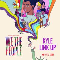 Kyle - Link Up (from the Netflix Series "We The People")