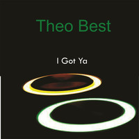 Theo Best - I Got Ya