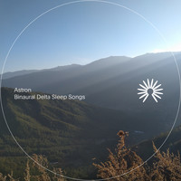 Astron - Binaural Delta Sleep Songs