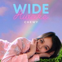 Chewy - Wide Awake (Third Single)