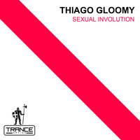 Thiago Gloomy - Sexual Involution