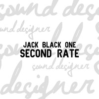 Jack Black One - Second Rate