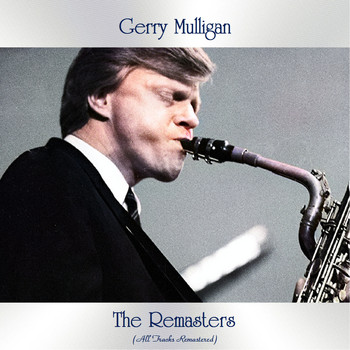 Gerry Mulligan - The Remasters (All Tracks Remastered)