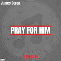 James Deron - Pray for Him