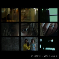 Bellatrix - Wish I Could