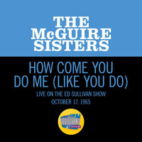 The McGuire Sisters - How Come You Do Me (Like You Do) (Live On The Ed Sullivan Show, October 17, 1965)