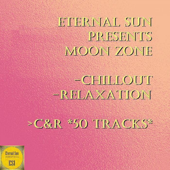 Various Artists - Eternal Sun pres. Moon Zone - Chillout & Relaxation (C & R)
