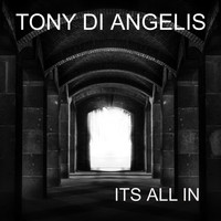 TONY DI ANGELIS / - Its All in