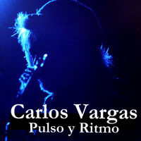 Carlos Vargas - Pulso y Ritmo (Resmastered 2021)