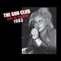 The Gun Club - Live in London 1983 (Live Remastered)