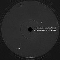 Shaun James / - Sleep Paralysis