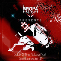 DJ Rap - Propa Talent Presents: Back 2 The Future, Pt. 1 - Spiritual Aura