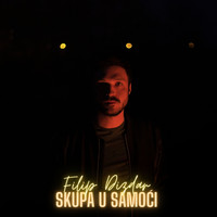 Filip Dizdar - Skupa u samoći