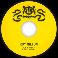 Roy Milton - R. M. Blues / Best Wishes