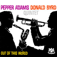 Pepper Adams & Donald Byrd Quintet - Out of This World