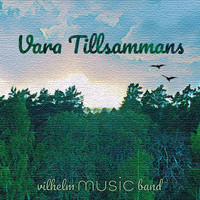 Vilhelmmusic band - Vara Tillsammans