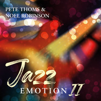 Pete Thoms & Noel Robinson - Jazz Emotion II