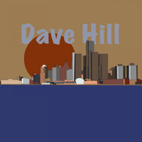 Dave Hill - Welcome to Detroit
