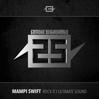 Mampi Swift - 25 years of Charge Rock It / Ultimate Sound