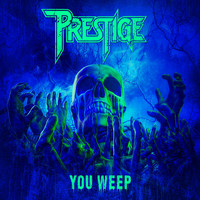 Prestige - You Weep (Explicit)