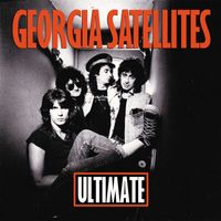 Georgia Satellites - Ultimate Georgia Satellites (Explicit)