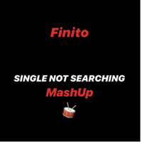 Finito - Single Not Searching