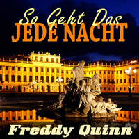 Freddy Quinn - Freddy Quinn, So Geht Das Jede Nacht