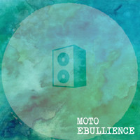 Moto / - Ebullience