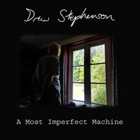 Drew Stephenson / - A Most Imperfect Machine