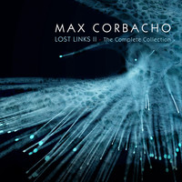 Max Corbacho - Lost Links II - The Complete Collection