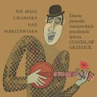 Stanislaw Grzesiuk - Nie masz cwaniaka nad Warszawiaka