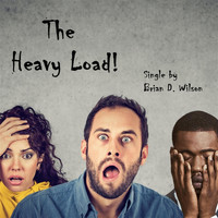 Brian D. Wilson - The Heavy Load!