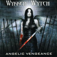Wykked Wytch - Angelic Vengeance (Explicit)