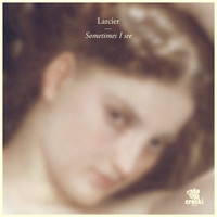 Larcier - Sometimes I See
