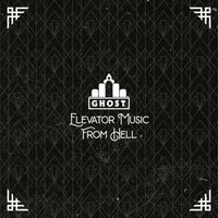 Ghost - Elevator Music From Hell