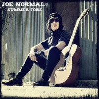 Joe Normal - Summer Jobs