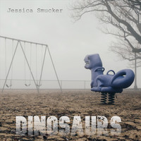 Jessica Smucker - Dinosaurs