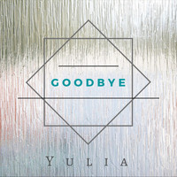 Yulia - Goodbye