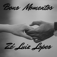 Zé Luiz Lopes - Bons Momentos