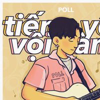 Poll - TIẾNG YÊU VỘI VÀNG